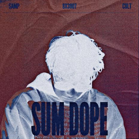 SUM DOPE | Boomplay Music