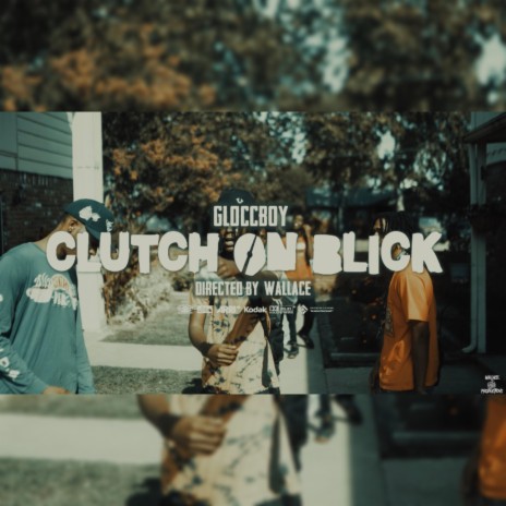 Clutch On Blick | Boomplay Music