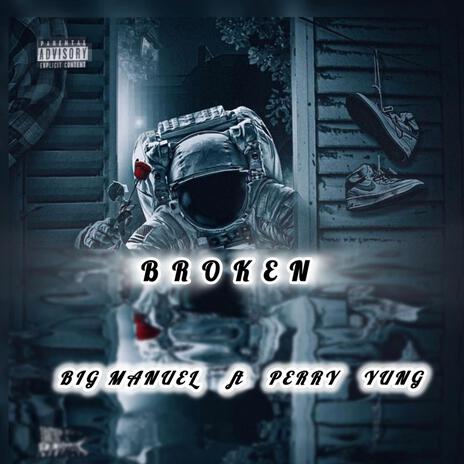 Broken ft. Perry yung | Boomplay Music