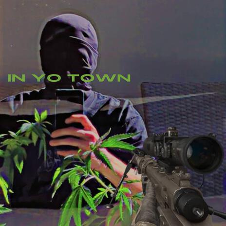 In Yo Town | Boomplay Music