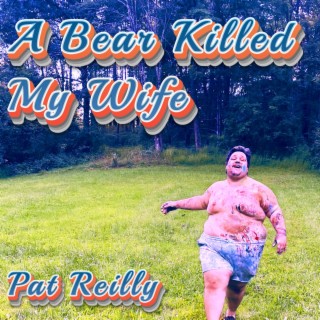 A Bear Killed My Wife