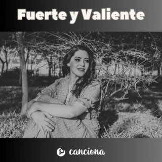 Fuerte y valiente