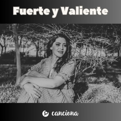 Fuerte y valiente | Boomplay Music