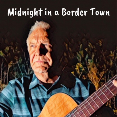 Midnight in a Border Town | Boomplay Music