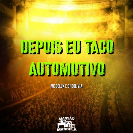 Depois Eu Taco Automotivo ft. Dj Bolivia | Boomplay Music