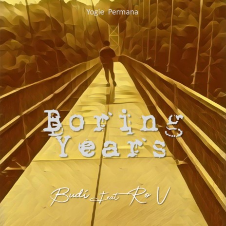 Boring Years ft. Ro-V | Boomplay Music