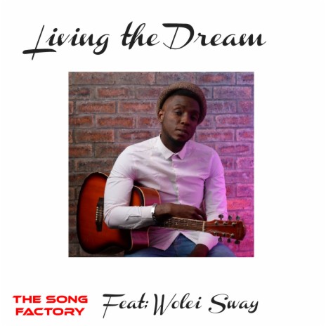Living the Dream ft. Wolei Sway | Boomplay Music