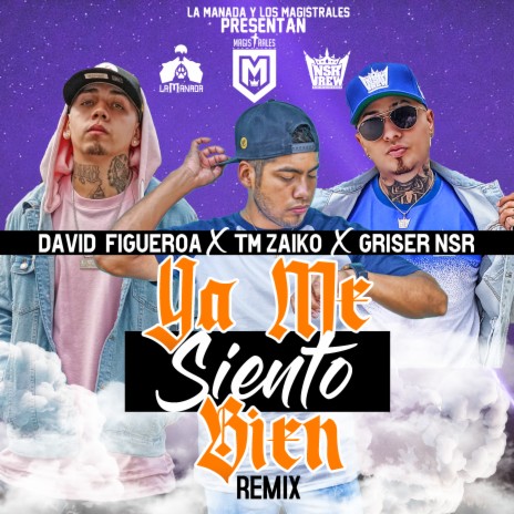 Ya Me Siento Bien (Remix) ft. David Figueroa & Griser Nsr | Boomplay Music