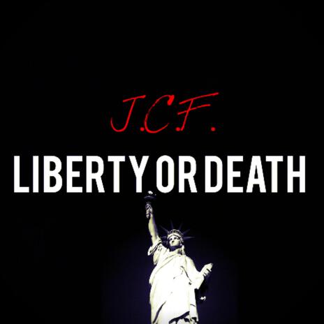 Liberty Or Death | Boomplay Music