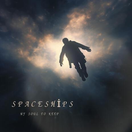 Spaceships | Boomplay Music