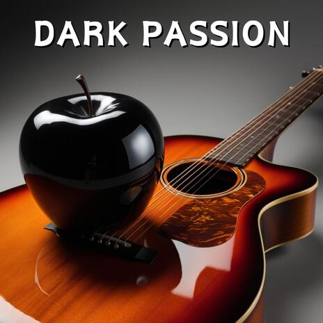 Dark Passion | Boomplay Music