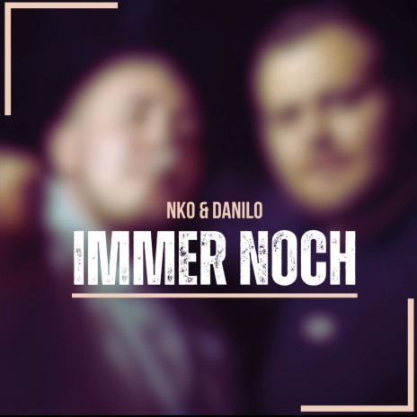 Immer Noch ft. Danilo61 | Boomplay Music