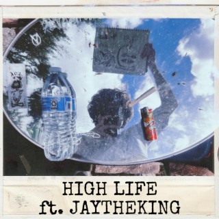 High Life ft. JayTheKing lyrics | Boomplay Music