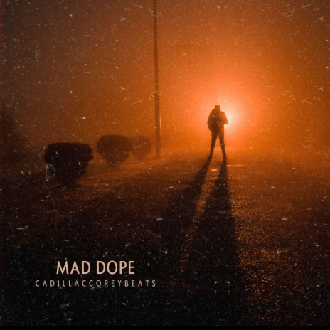 Mad Dope | Boomplay Music