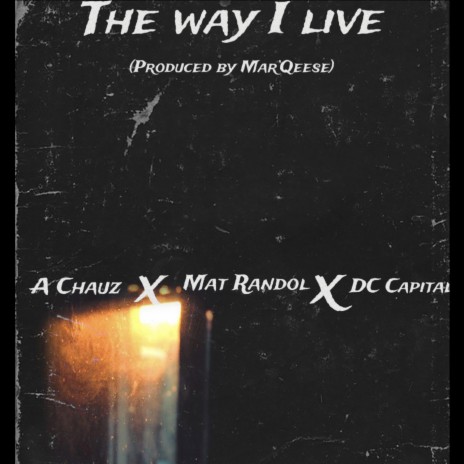 The way i live (Live) ft. Mat Randol & AChauz | Boomplay Music