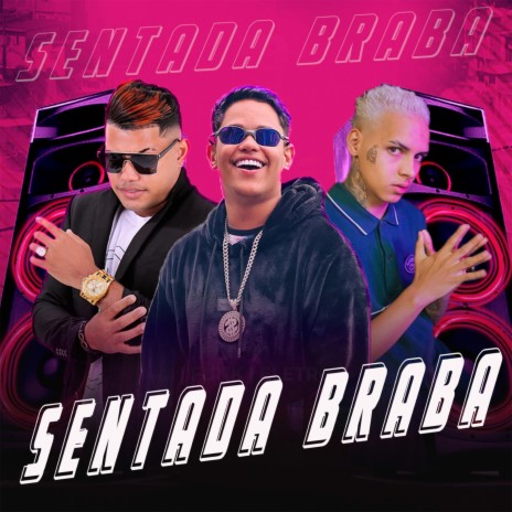 Sentada Braba (feat. Mc Gabzin & MC Rick) | Boomplay Music