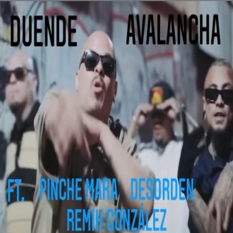 AVALANCHA ft. Pinchi Mara, Remik Gonzalez & Desorden KDC