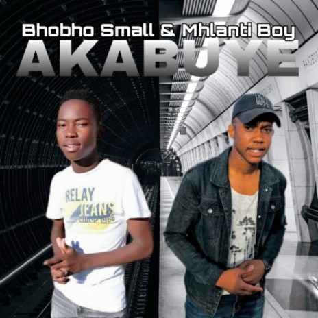 Akabuye ft. Mhlanti boy | Boomplay Music