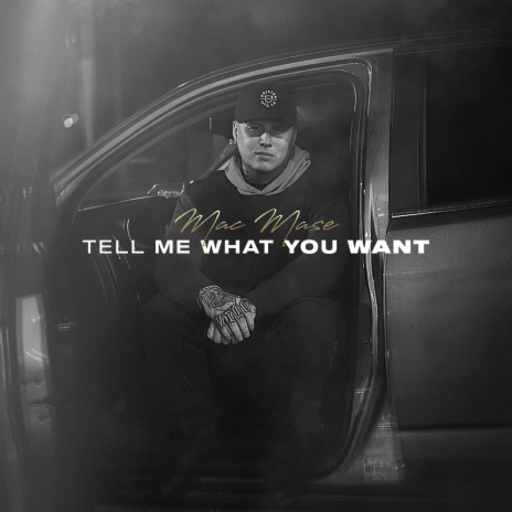 Tell Me What You Want | Boomplay Music