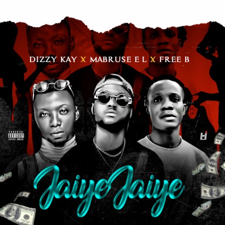 Jaiye Jaiye ft. Mabruse E L & Free B | Boomplay Music