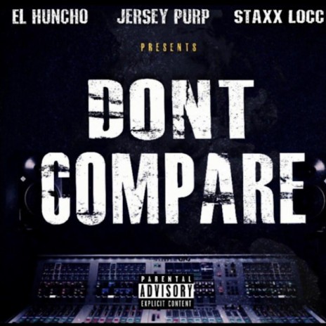 Don't Compare ft. Staxx Locc & EleShine