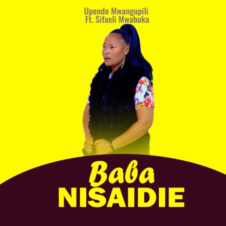 Nisaidie Baba (feat. Sifaeli Mwabuka) | Boomplay Music