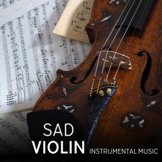 Sad Violin , Vol. 1 (Instrumental Music)