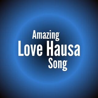 Amazing Love Hausa Music