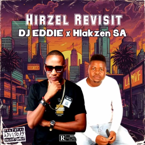 HIRZEL REVISIT ft. Hlakzen SA | Boomplay Music
