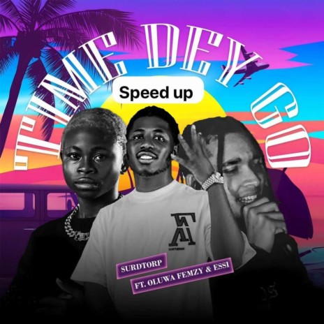 Time dey go (speed up) | Boomplay Music