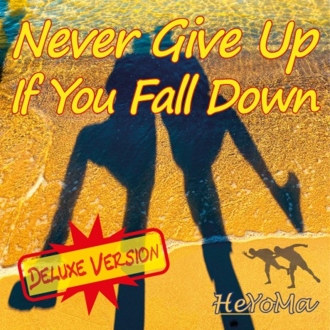 Never Give up If You Fall Down (Deluxe)