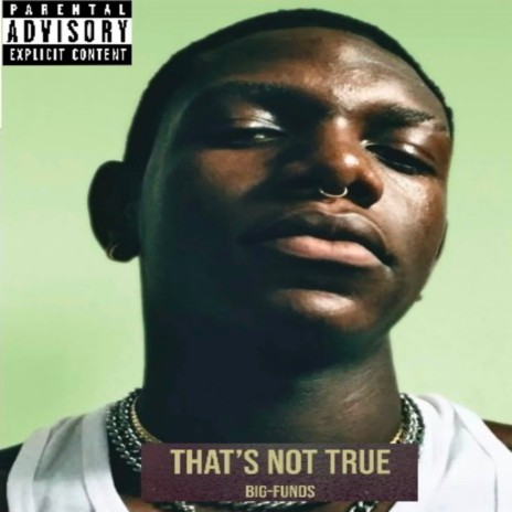 That’s not true | Boomplay Music