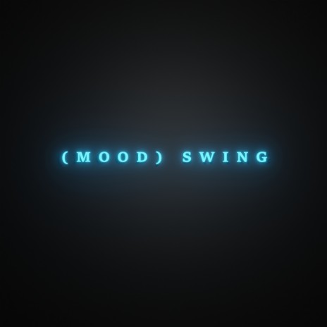 (MOOD) SWING | Boomplay Music