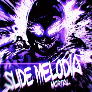 SLIDE MELODIA MORTAL