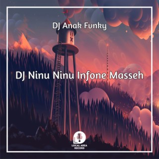 DJ Ninu Ninu Infone Masseh