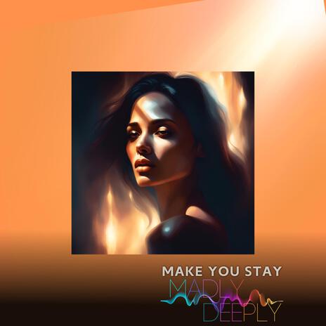 Make You Stay | Boomplay Music