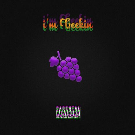 I'm Geekin Freestyle | Boomplay Music