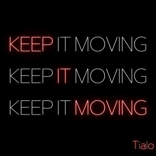 Keep it moving