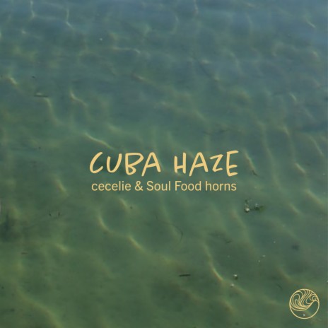 Cuba Haze ft. Soul Food Horns