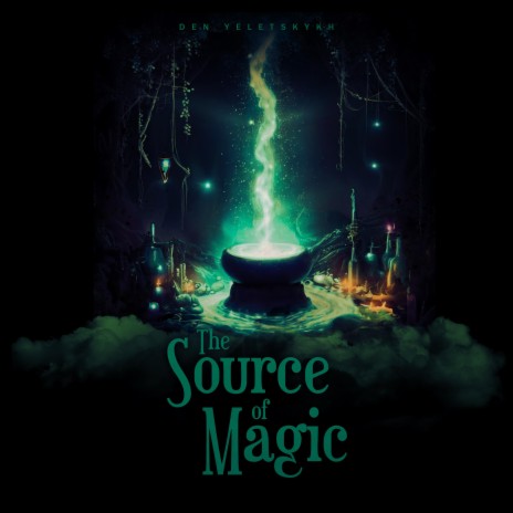 The Source of Magic | Boomplay Music