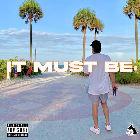 It Must Be | Boomplay Music