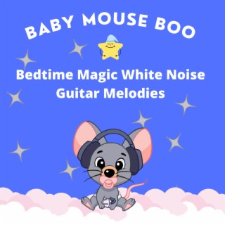 Bedtime Magic White Noise Guitar Melodies