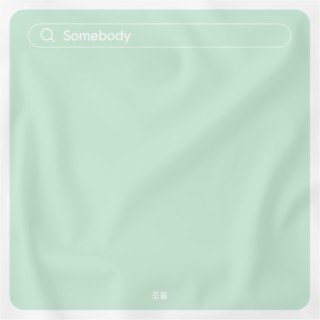 Somebody