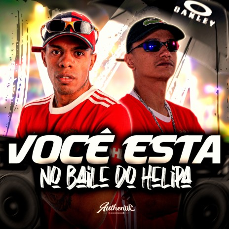 Você Está, No Baile Do Helipa ft. MC DON K, DJ VM & DJ MENO CK | Boomplay Music