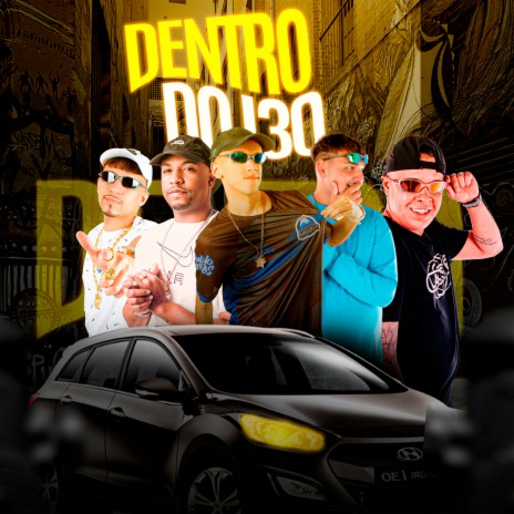 Dentro do I30 ft. Dj Th, MC Talibã, Silva Mc & DJ GHP | Boomplay Music