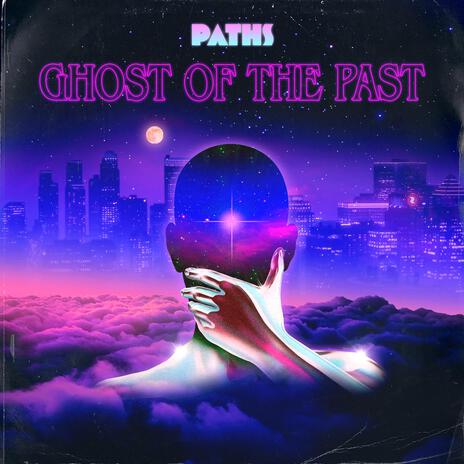 Ghost of the Past | Boomplay Music