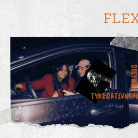 Flex ft. TykeDaTsunami