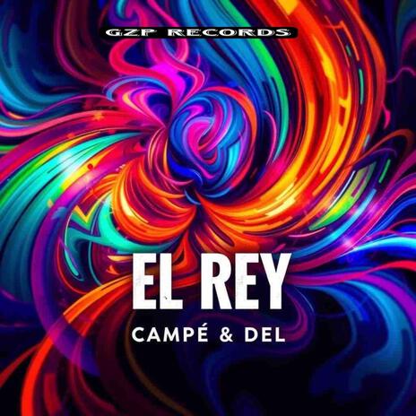 Campé ft. EL Rey & Del | Boomplay Music