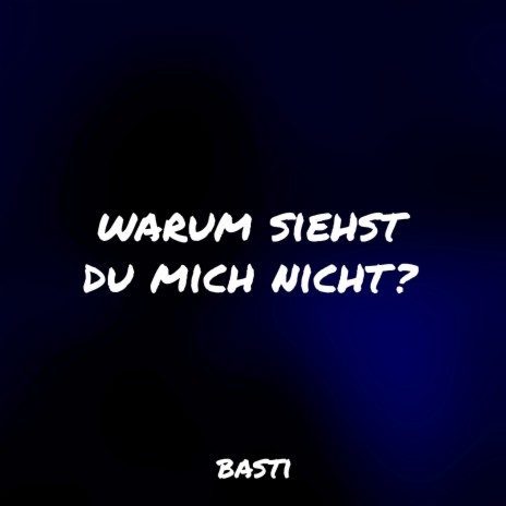 Warum Siehst Du Mich Nicht? | Boomplay Music