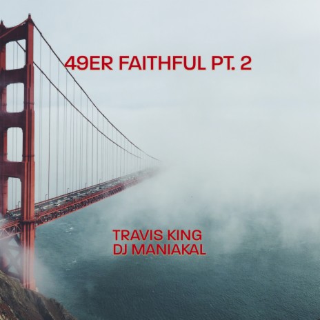 49er Faithful, Pt. 2 ft. DJ Maniakal | Boomplay Music